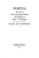 Portia: The Life of Portia Washington Pittman, the Daughter of Booker T. Washington - Stewart, Ruth Ann