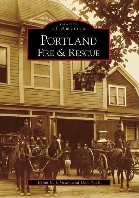 Portland Fire & Rescue - Johnson, Brian K, and Porth, Don