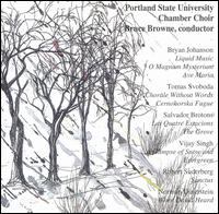 Portland State University Chamber Choir - Portland State University Chamber Choir (choir, chorus); Bruce Browne (conductor)