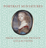 Portrait Miniatures from Scottish Private Collecti