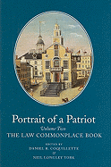 Portrait of a Patriot, 1: The Major Political and Legal Papers of Josiah Quincy Junior