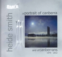 Portrait of Canberra and of Canberrans 1979-2012