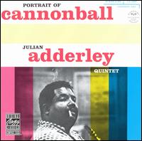 Portrait of Cannonball - Cannonball Adderley Quintet