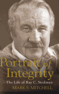 Portrait of Integrity: The Life of Ray C. Stedman