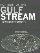 Portrait of the Gulf Stream: In Praise of Currents