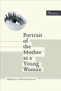 Portrait of the Mother as a Young Woman