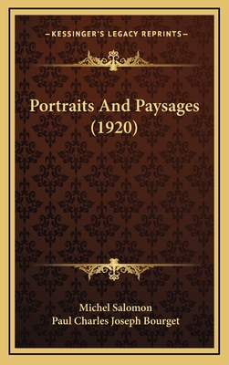 Portraits and Paysages (1920) - Salomon, Michel, and Bourget, Paul Charles Joseph (Foreword by)