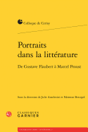 Portraits Dans La Litterature: de Gustave Flaubert a Marcel Proust