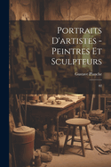 Portraits d'artistes - peintres et sculpteurs: 02