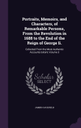 Portraits, Memoirs, and Characters, of Remarkable Persons, From the Revolution in 1688 to the End of the Reign of George Ii.: Collected From the Most Authentic Accounts Extant, Volume 3