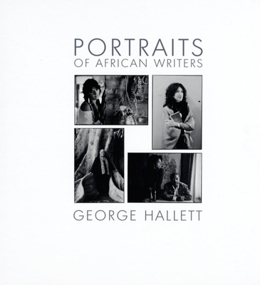 Portraits of African Writers - Hallett, George