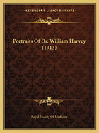 Portraits Of Dr. William Harvey (1913)