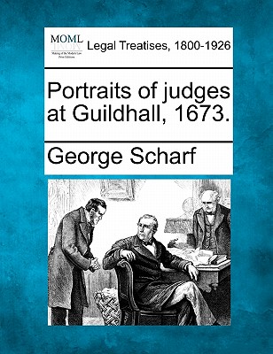 Portraits of Judges at Guildhall, 1673. - Scharf, George