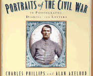 Portraits of the Civil War: In Photographs, Diaries, and Letters