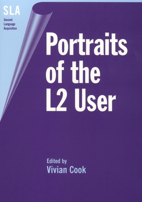 Portraits of the L2 User - Cook, Vivian (Editor)