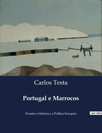 Portugal e Marrocos: Perante a Hist?ria e a Pol?tica Europeia