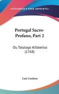 Portugal Sacro-Profano, Part 2: Ou Tatalogo Alfabetico (1768)