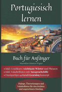 Portugiesisch_lernen: Buch f?r Anf?nger - Dialoge, ?bersetzungen und Vokabellisten f?r den leichten und angenehmen Einstieg.