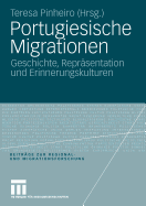 Portugiesische Migrationen: Geschichte, Reprasentation Und Erinnerungskulturen