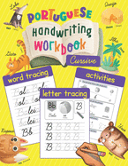 Portuguese Handwriting Workbook: Cursive: Trace & Learn to Write Portuguese - Lots of Portuguese Letter Tracing, Word Tracing, and other Activities for Kids