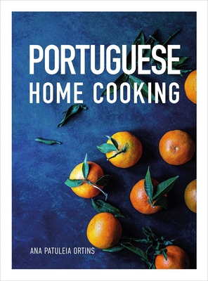 Portuguese Home Cooking - Patuleia Ortins, Ana, and Schulz, Hiltrud (Photographer)