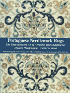 Portuguese Needlework Rugs: The Time-Honored Art of Arraiolos Rugs Adapted for Modern Handcrafters - Stone, Patricia