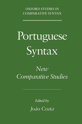 Portuguese Syntax: New Comparative Studies - Costa, Joao (Editor)
