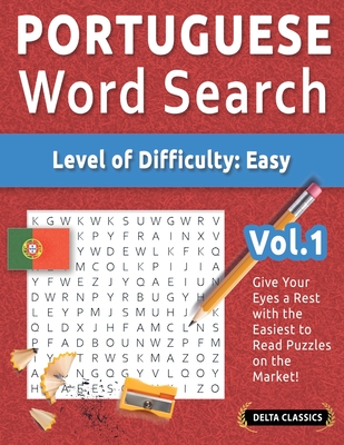 Portuguese Word Search - Level of Difficulty: Easy - Vol.1 - Delta Classics - Give Your Eyes a Rest with the Easiest to Read Puzzles on the Market! - Best Activity Books