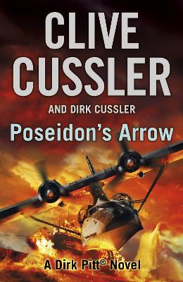 Poseidon's Arrow: Dirk Pitt #22 - Cussler, Clive, and Cussler, Dirk