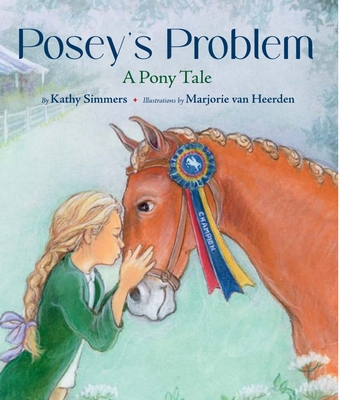 Posey's Problem: A Pony Tale - Simmers, Kathy, and Kaplan, Simone (Editor)