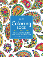 Posh Adult Coloring Book: Paisley Designs for Fun & Relaxation: Volume 10