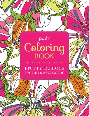 Posh Adult Coloring Book: Pretty Designs for Fun & Relaxation, 2 - Andrews McMeel Publishing
