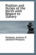 Position and Duties of the North with Regard to Slavery