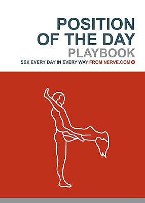 Position of the Day Playbook: Sex Every Day in Every Way (Bachelorette Gifts, Adult Humor Books, Books for Couples) - Nerve Com