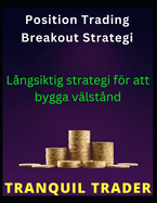 Position Trading Breakout Strategi: L?ngsiktig strategi fr att bygga v?lst?nd