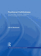 Positional Faithfulness: An Optimality Theoretic Treatment of Phonological Asymmetries