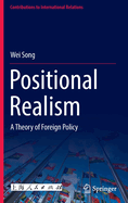 Positional Realism: A Theory of Foreign Policy