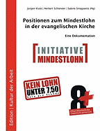 Positionen zum Mindestlohn in der evangelischen Kirche: Eine Dokumentation