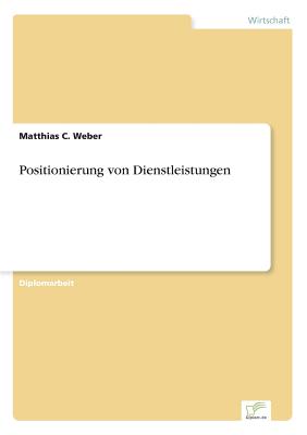 Positionierung Von Dienstleistungen - Weber, Matthias C