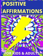 Positive Affirmations Coloring Book For Kids And Adults: Affirmations for Self Worth and Confidence