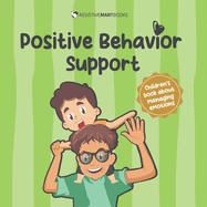 Positive Behavior Support: A children's book about how to control emotions (Superpower books 3)