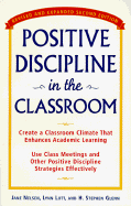 Positive Discipline in the Classroom - Nelsen, Jane, Ed.D., M.F.C.C., and Lott, Lynn, M.A., M.F.C.C., and Glenn, H Stephen, Ph.D.