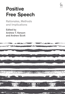 Positive Free Speech: Rationales, Methods and Implications