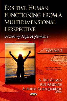 Positive Human Functioning from a Multidimensional Perspective: Volume 3: Promoting High Performance - Gomes, A Rui (Editor), and Resende, Rui (Editor), and Albuquerque, Alberto (Editor)