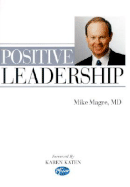 Positive Leadership - Magee, Mike, M.D, and Katen, Karen (Foreword by)