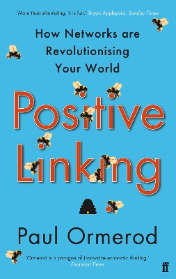 Positive Linking: How Networks Can Revolutionise the World - Ormerod, Paul