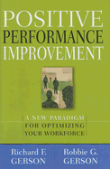 Positive Performance Improvement: A New Paradigm for Optimizing Your Workforce