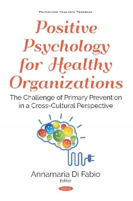 Positive Psychology for Healthy Organizations: The Challenge of Primary Prevention in a Cross-Cultural Perspective - Di Fabio, Annamaria (Editor)