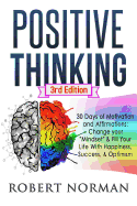 Positive Thinking: 30 Days of Motivation and Affirmations to Change Your Mindset & Fill Your Life with Happiness, Success & Optimism!
