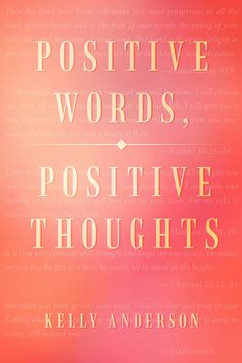 Positive Words, Positive Thoughts - Anderson, Kelly